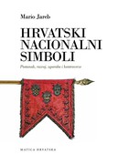 O hrvatskim nacionalnim simbolima onkraj dnevnog politikanstva