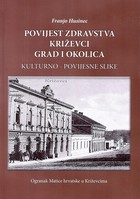 O povijesti križevačkoga zdravstva perom Franje Husinca
