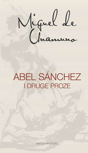 Abel Sánchez i druge proze