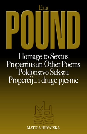 Homage to Sextus Propertius and other poems / Poklonstvo Sekstu Properciju i druge pjesme