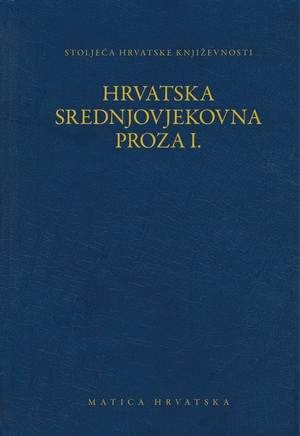 Hrvatska srednjovjekovna proza I.