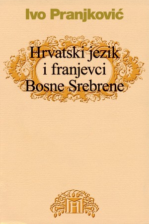 Hrvatski jezik i franjevci Bosne Srebrene