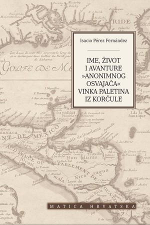 Ime, život i avanture »anonimnog osvajača« Vinka Paletina iz Korčule