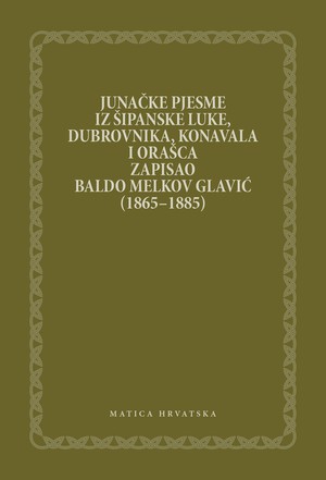 Junačke pjesme iz Šipanske Luke, Dubrovnika, Konavala i Orašca