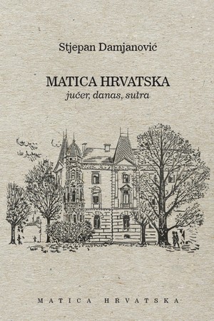 Matica hrvatska jučer, danas, sutra