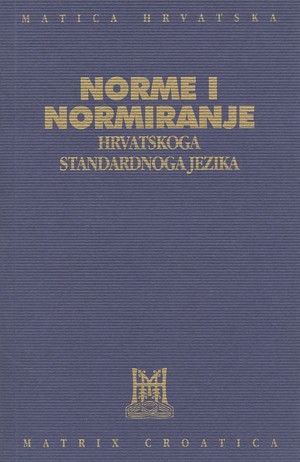 Norme i normiranje hrvatskoga standardnoga jezika