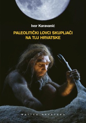 Paleolitički lovci skupljači na tlu Hrvatske