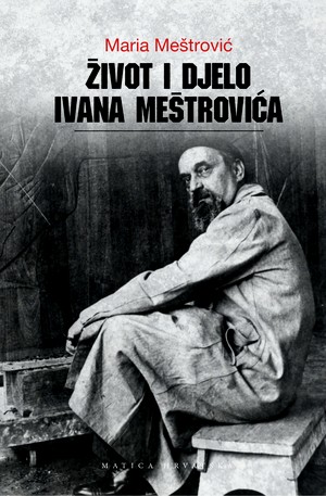 Život i djelo Ivana Meštrovića