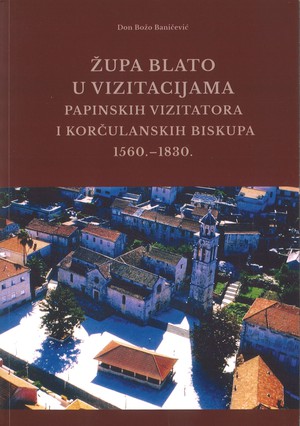 Župa Blato u vizitacijama papinskih vizitatora i korčulanskih biskupa 1560.-1830.