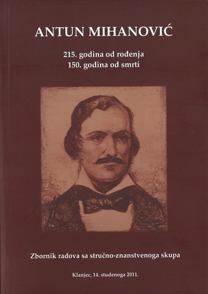 ANTUN MIHANOVIĆ: 215 godina od rođenja, 150 godina od smrti