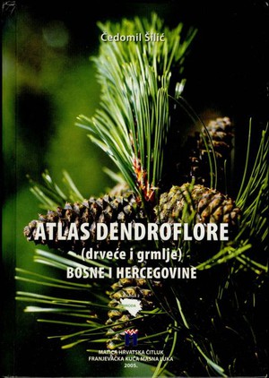 ATLAS DENDROFLORE (DRVEĆE I GRMLJE) BOSNE I HERCEGOVINE