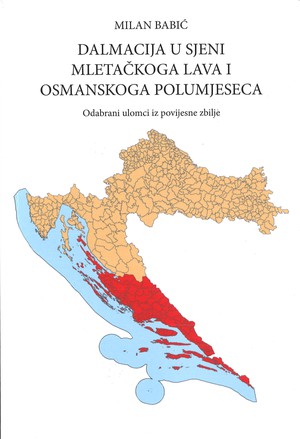 Dalmacija u sjeni mletačkog lava i osmanskog polumjeseca