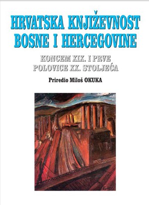 HRVATSKA KNJIŽEVNOST BOSNE I HERCEGOVINE KONCEM XIX. I PRVE POLOVICE XX. STOLJEĆA