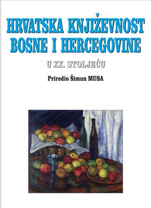 HRVATSKA KNJIŽEVNOST BOSNE I HERCEGOVINE U XX. STOLJEĆU