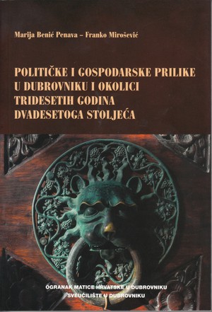 POLITIČKE I GOSPODARSKE PRILIKE U DUBROVNIKU I OKOLICI TRIDESETIH GODINA DVADESETOGA STOLJEĆA