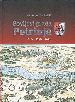 POVIJEST GRADA PETRINJE 1240.-1592.-2014.