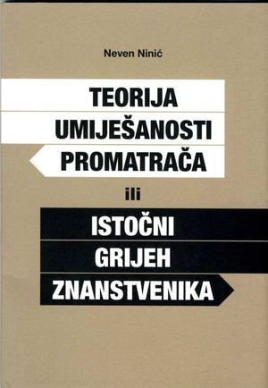 TEORIJA UMIJEŠANOST PROMATRAČA ILI ISTOČNI GRIJEH ZNANSTVENIKA