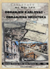 Obranjen Karlovac — obranjena Hrvatska: djelovanje Kriznog štaba općine Karlovac 1991-1992