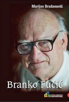 Branko Fučić: ljudski, intelektualni i profesionalni portret
