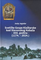 Monografija o Svetištu Gospe Kloštarske kod Slavonskog Kobaša