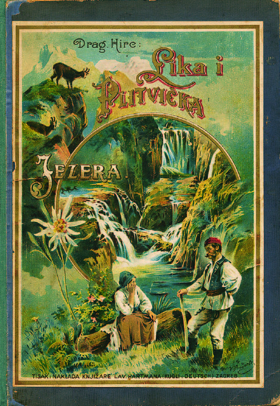 Hirc, Dragutin, Lika i Plitvička jezera, Zagreb, 1900. – »Uspomeni za krst časni i slobodu zlatnu palih junaka kršne Like posvećuje pisac«. Ilustrirao V. Anderle